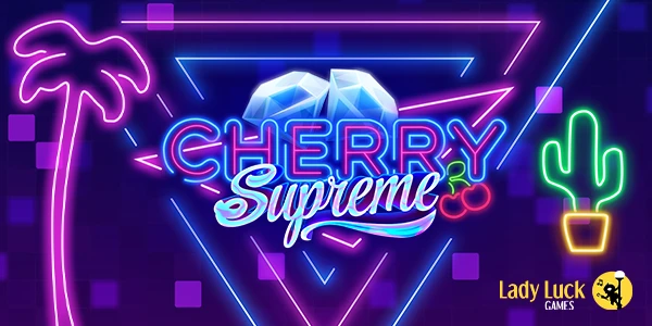 Cherry Supreme by Lady Luck Games