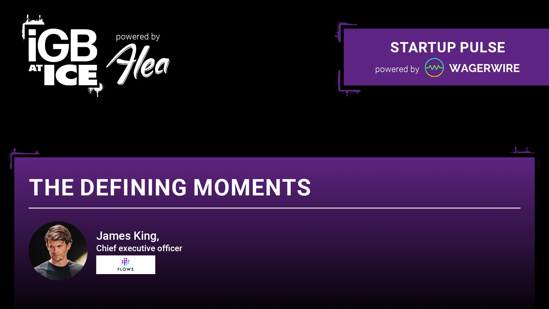 iGB@ICE Startup Pulse James King Flows