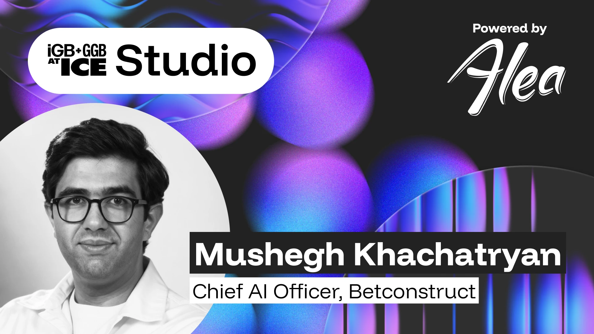 Mushegh Khachatryan on Where AI Now Delivers Real ROI at ICE Barcelona 2026