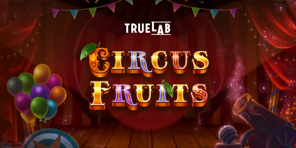 Circus Fruits by TrueLab