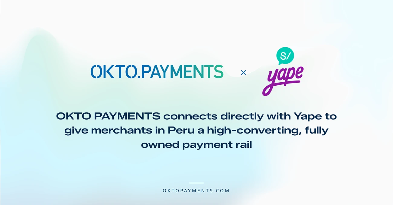 OKTO Payments connects directly to Yape for Peru merchants, adding Yape One Shot and Yape On File