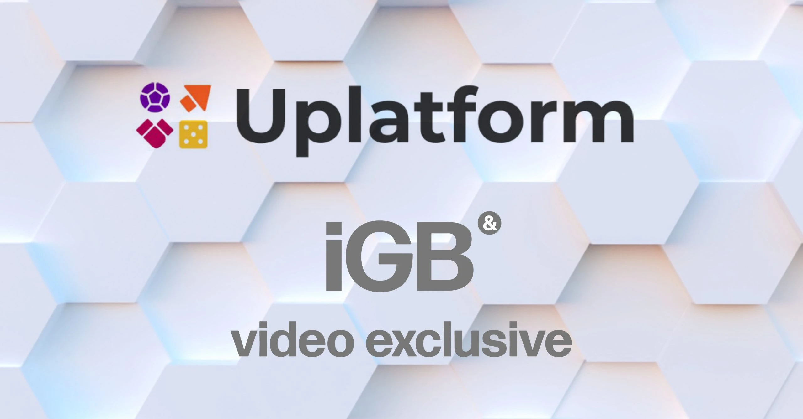 iGB video exclusive with Uplatform