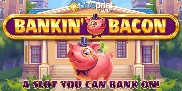 Bankin' Bacon by Blueprint Gaming