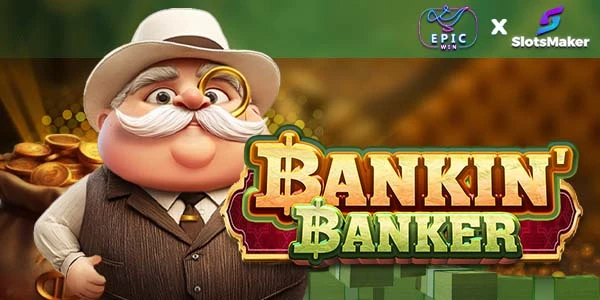 Bankin' Banker by EpicWin X SlotsMaker