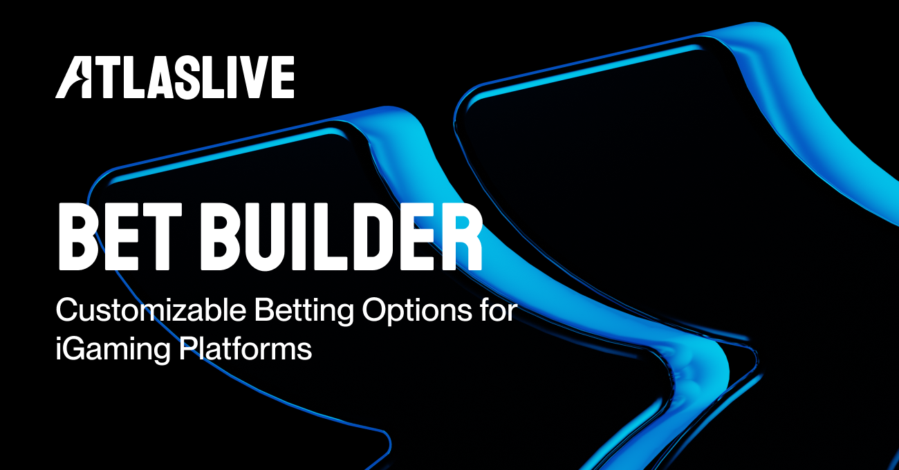 Atlaslive launches Bet Builder: customisable betting options for igaming platforms