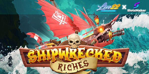 Shipwrecked Riches by Live22 x SlotsMaker